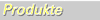 Produkte